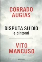 DISPUTA SU DIO E DINTORNI - AUGIAS CORRADO MANCUSO VITO