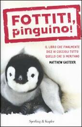 FOTTITI PINGUINO - GASTEIER MATTHEW