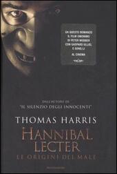 HANNIBAL LECTER - LE ORIGINI DEL MALE - HARRIS THOMAS