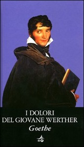 I DOLORI DEL GIOVANE WERTHER - GOETHE JOHANN WOLFGANG