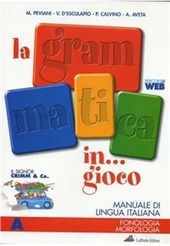 LA GRAMMATICA IN. GIOCO - VOL. A - PEVIANI - D'ESCULAPIO - CALVINO