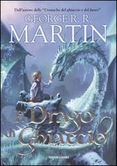 IL DRAGO DI GHIACCIO - MARTIN GEORGE R. R.