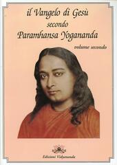 IL VANGELO DI GESU' vol. 2 SECONDO PARAMHANSA YOGANANDA. - PARAMHANSA YOGANANDA SWAMI