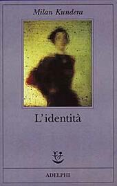 L' IDENTITA' - KUNDERA MILAN