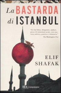 LA BASTARDA DI ISTANBUL - SHAFAK ELIF