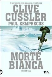 MORTE BIANCA - CUSSLER CLIVE KEMPRECOS PAUL