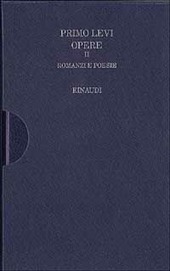 OPERE vol. 2: Romanzi e Poesie. ( LA CHIAVE A STELLA - SE NON ORA QUANDO? - AD ORA INCERTA - TRADUZIONI E ALTRE POESIE - - LEVI PRIMO