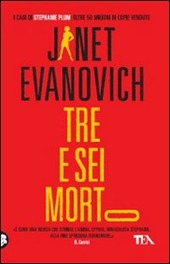 TRE E SEI MORTO - EVANOVICH JANET