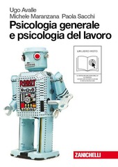 PSICOLOGIA GENERALE E PSICOLOGIA DEL LAVORO - AVALLE UGO, MARANZANA MICHELE, SACCHI PAOLA