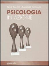 PSICOLOGIA IN AZIONE - BIANCHI A. DI GIOVANNI