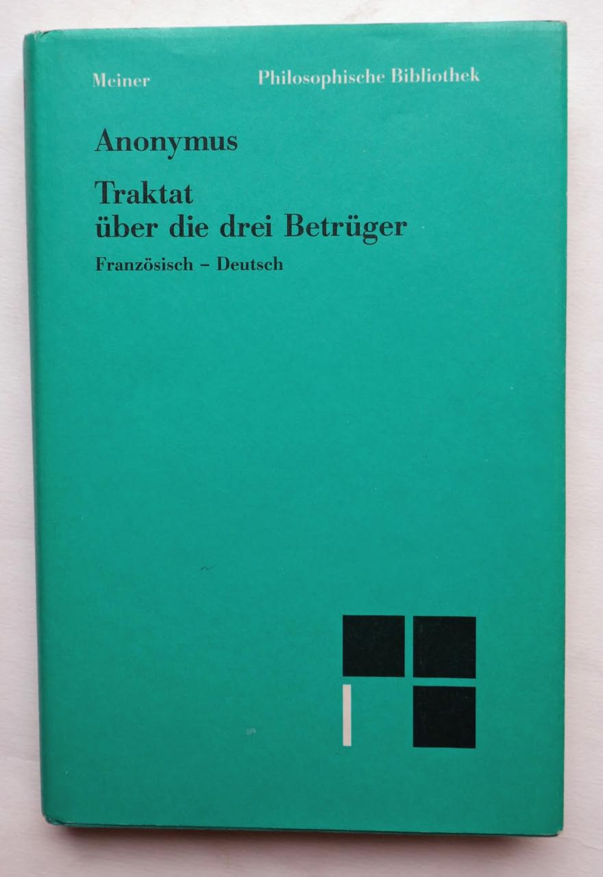 Traktat über die drei Betrüger. Traité des trois imposteurs (L'esprit de Mr. Benoit de Spinosa). Kritisch herausgegeben, übersetzt, kommentiert und mit einer Einleitung von Winfried Schröder. Französisch-deutsch. - ANONYMUS