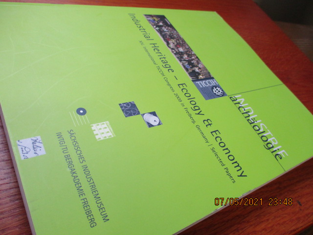 Industrial Heritage - Ecology & Economy: XIV. International TICCIH Congress 2009 in Freiberg, Germany ; 2009 Selected Papers (Industriearchäologie / . Bewahrung von Quellen zur Industriekultur) - von Helmut Albrecht (Herausgeber), Alexander Kierdorf (Herausgeber), Norbert Tempel (Herausgeber)