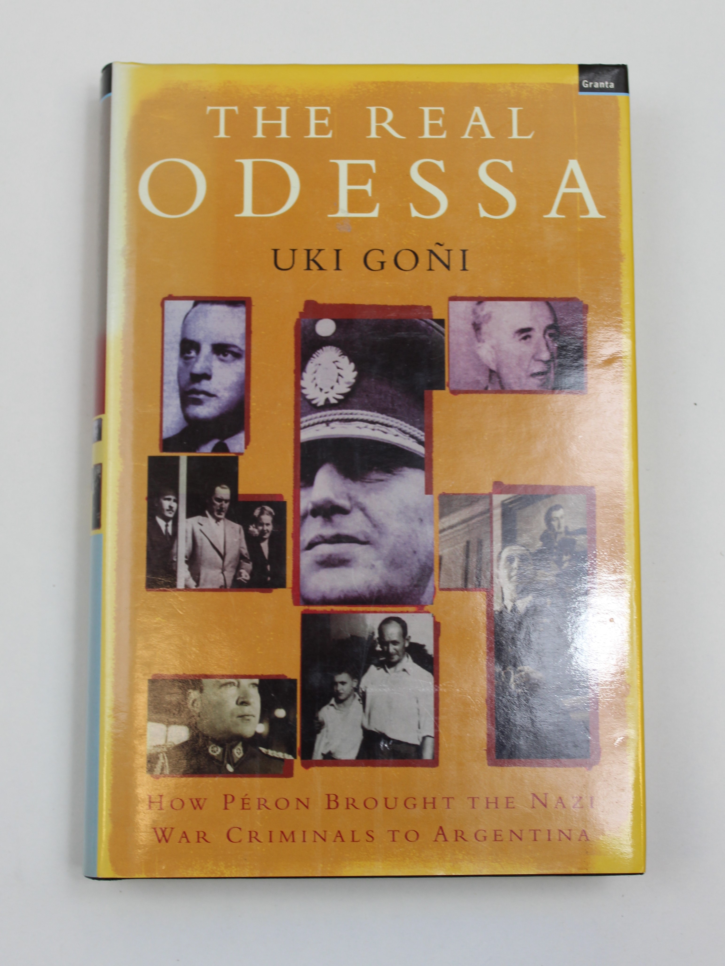 The Real Odessa: How Peron Brought the Nazi War Criminals to Argentin - Goni, Uki