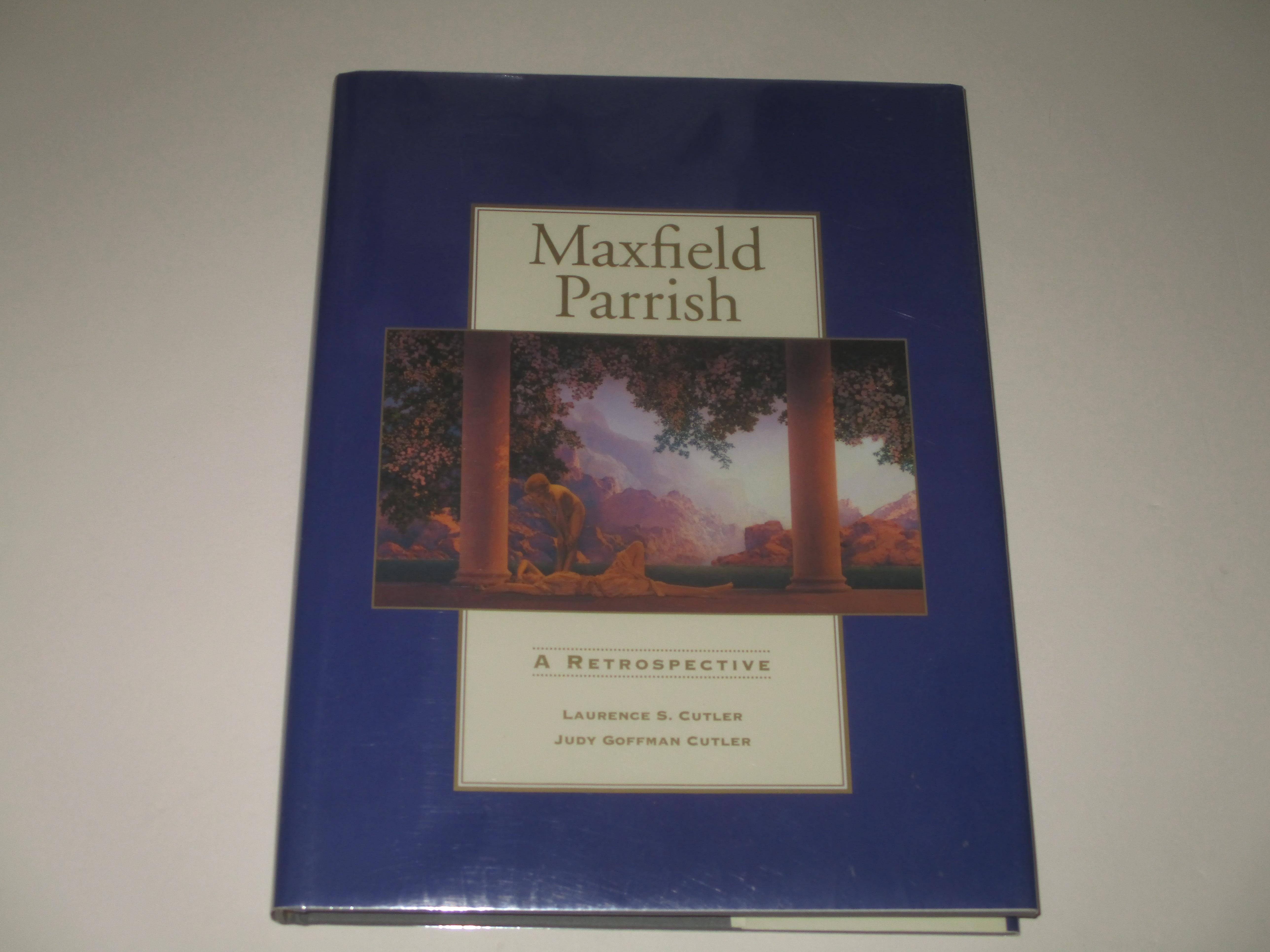 Maxfield Parrish: A Retrospective by Laurence S. Cutler
