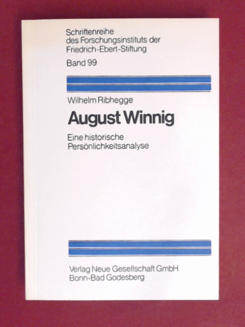 August Winnig : eine historische Persönlichkeitsanalyse. Band 99 aus der Reihe 