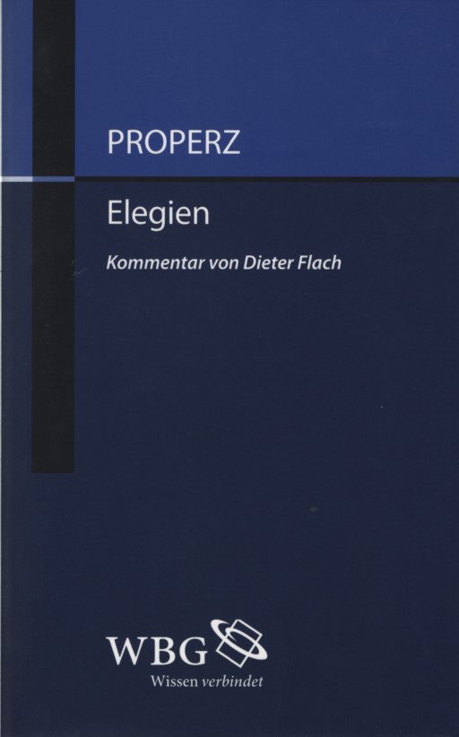 Sextus Propertius: Elegien - Flach, Dieter