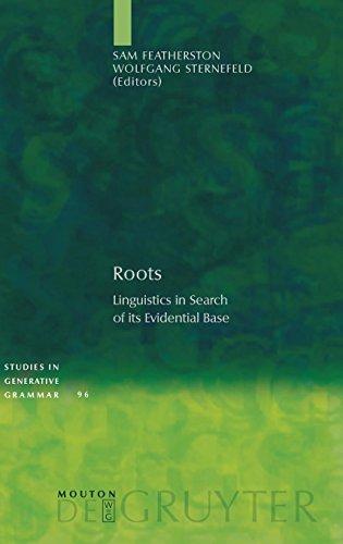 Roots: Linguistics in Search of Its Evidential Base (Studies in Generative Grammar) (Studies in Generative Grammar [SGG]) - Featherston; Sam