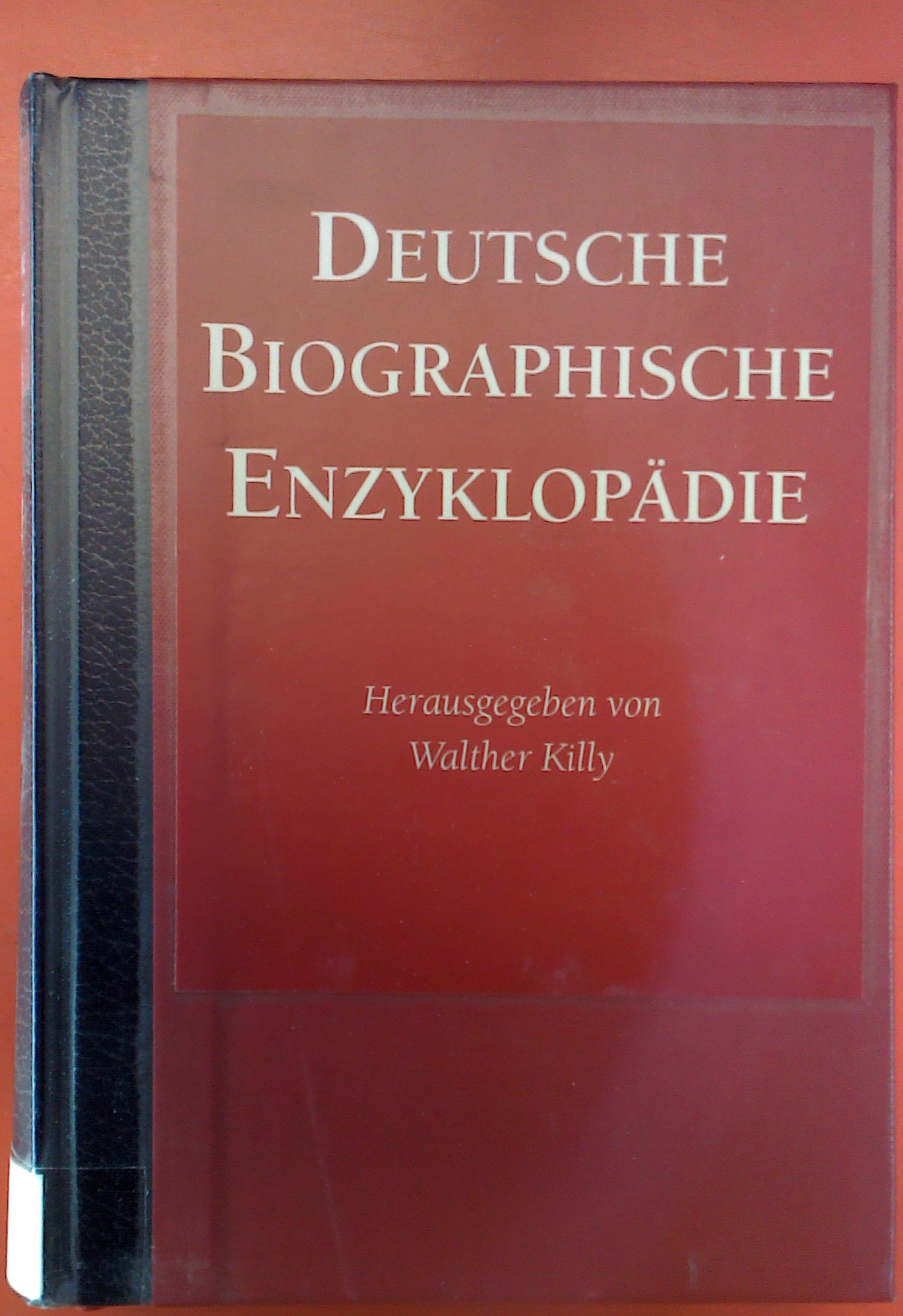 Deutsche Biographische Enzyklopädie Band 3: Ebinger - Gierke - Hrsg: Walther Killy