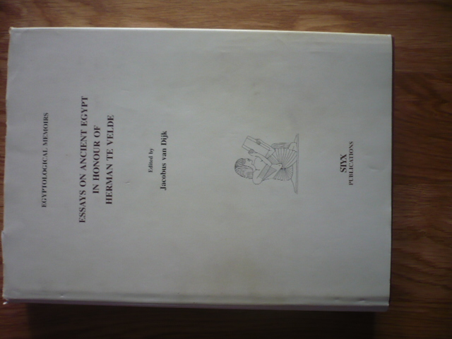 Essays on Ancient Egypt in Honour of Herman Te Velde -Egyptological Memoirs 1 - Dijk, Jacobus Van