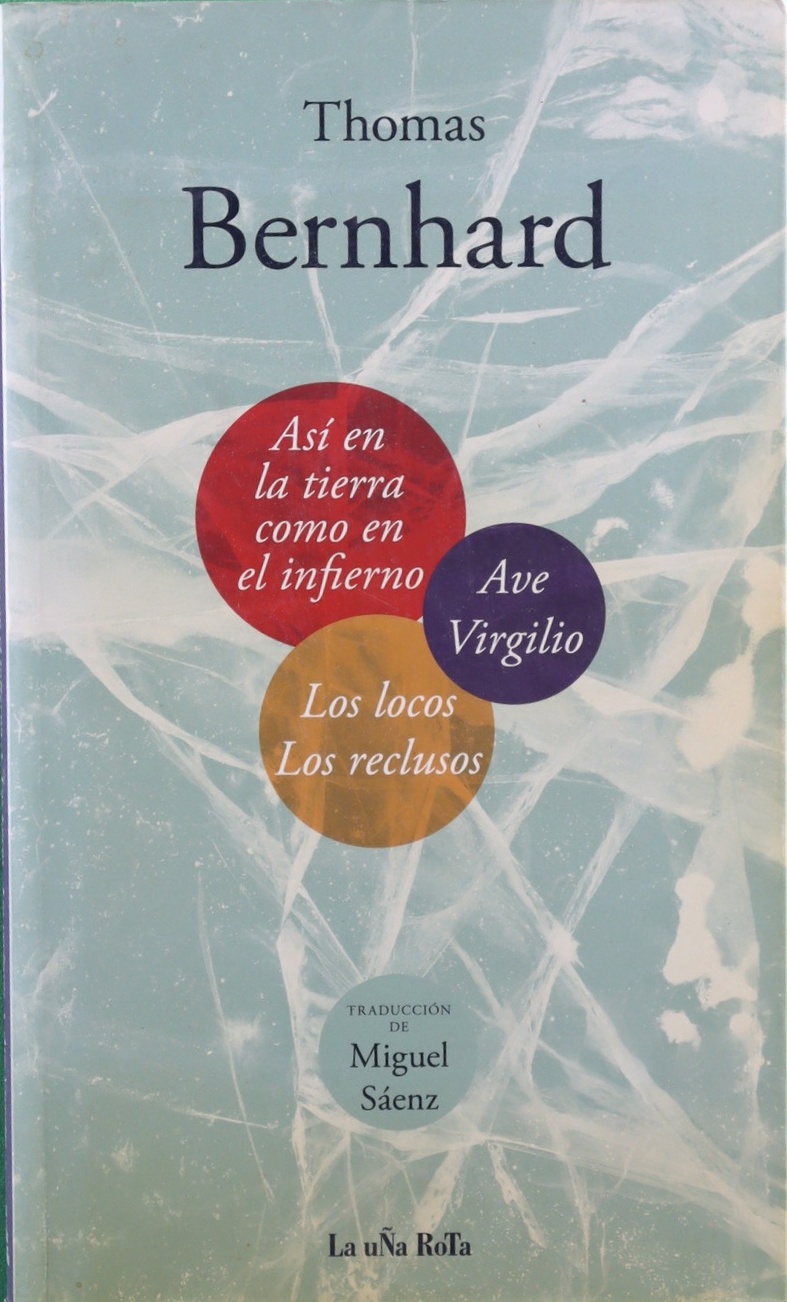 Así en la tierra como en el infierno Ave Virgilio ; Los locos, los reclusos - Bernhard, Thomas