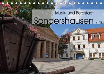 Musik- und Bergstadt Sondershausen/Thüringen (Tischkalender 2022 DIN A5 quer) : Die ehmalige Residenzstadt des Fürstentums Schwarzburg-SondershausenMusik- und Bergstadt trägt heute den Beinamen 