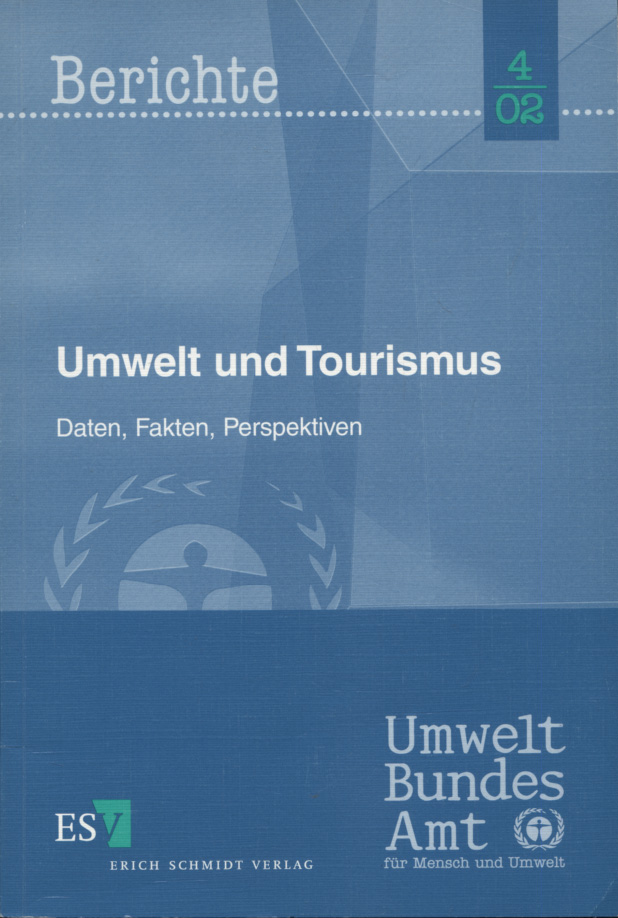 Umwelt und Tourismus : Daten, Fakten, Perspektiven ; Forschungsbericht 20087112. Umweltbundesamt. [Durchführende Inst. Öko-Institut e.V. - Institut für Angewandte Ökologie]. Martin Schmied . unter Mitarb. von Ana Simón . / Deutschland. Umweltbundesamt: Berichte ; 2002,4; Umweltforschungsplan des Bundesministers für Umwelt, Naturschutz und Reaktorsicherheit : Umweltwirkungen - Schmied, Martin (Mitwirkender)