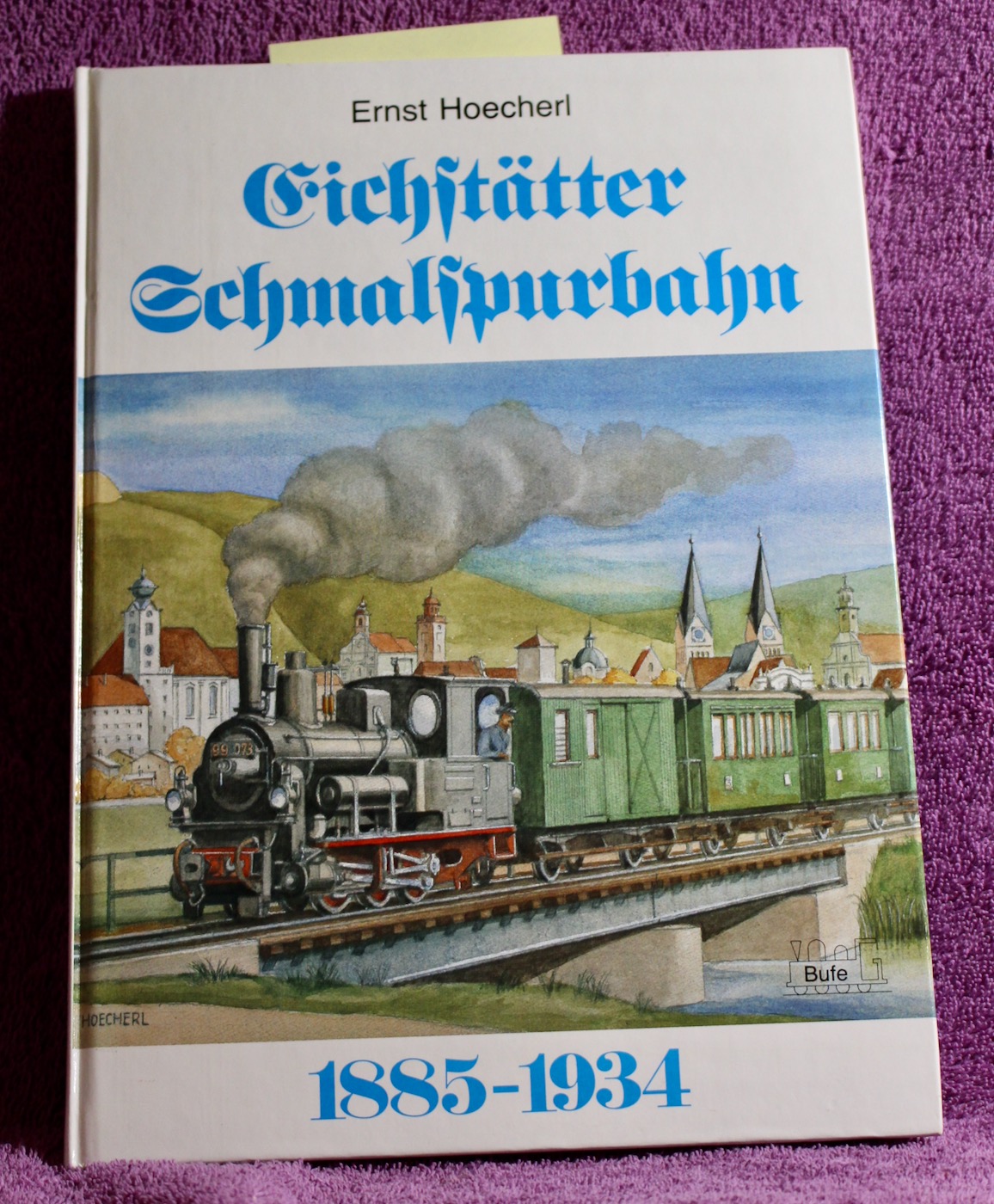 Eichstatter Schmalspurbahn 1885 - 1934 - Hoecherl, Ernst
