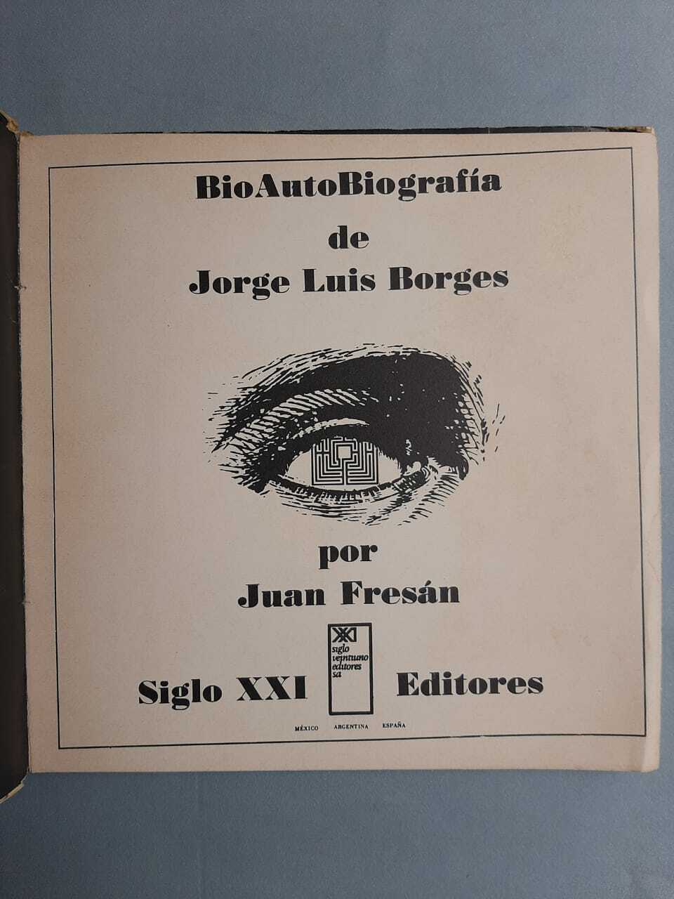 BioAutoBiografía de Jorge Luis Borges by Juan Fresán (1937-2004): Muy ...