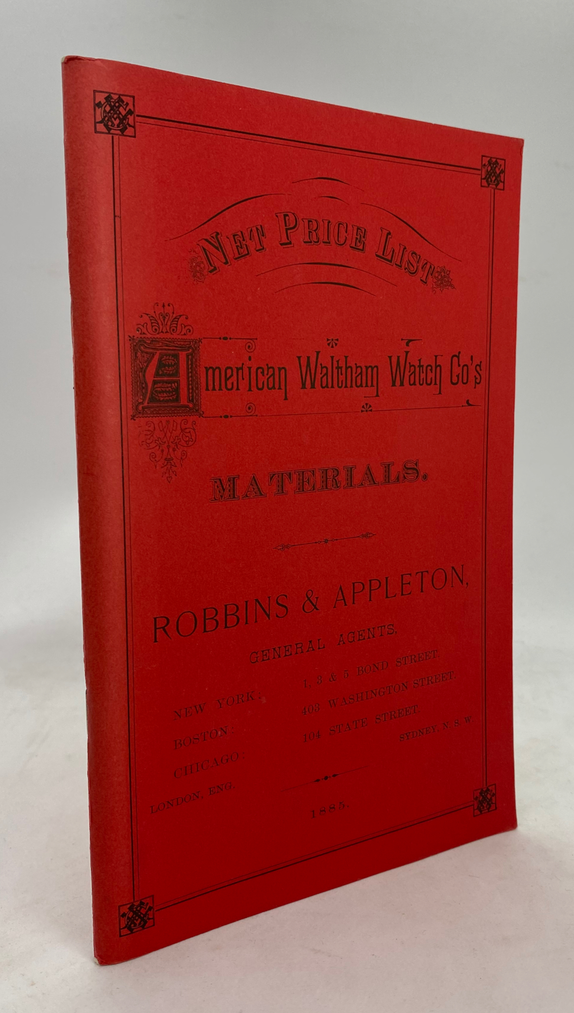 Title is American Waltham Watch Co's 1885 Trade Catalog, with price list, Materials: Robbins & Appleton General Agents (Net Price List) American Walt
