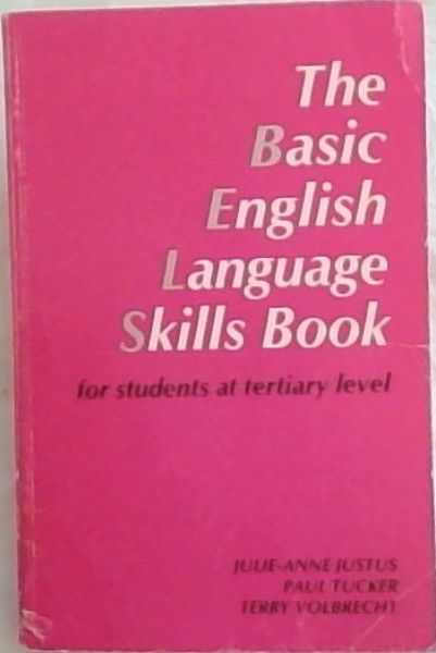 The Basic English Language Skills Book: For Students at Tertiary Level  (AfricaSouth Learners Series) by Justus, Julie-Anne & Tucker, Paul &  Volbrecht, Terry: Very Good Paperback (1992) First Edition.