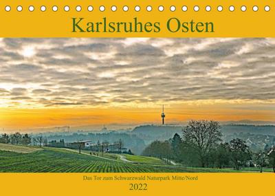 Karlsruhes Osten (Tischkalender 2022 DIN A5 quer) : Das Tor zum Schwarzwald Naturpark Mitte/Nord (Monatskalender, 14 Seiten ) - Klaus Eppele