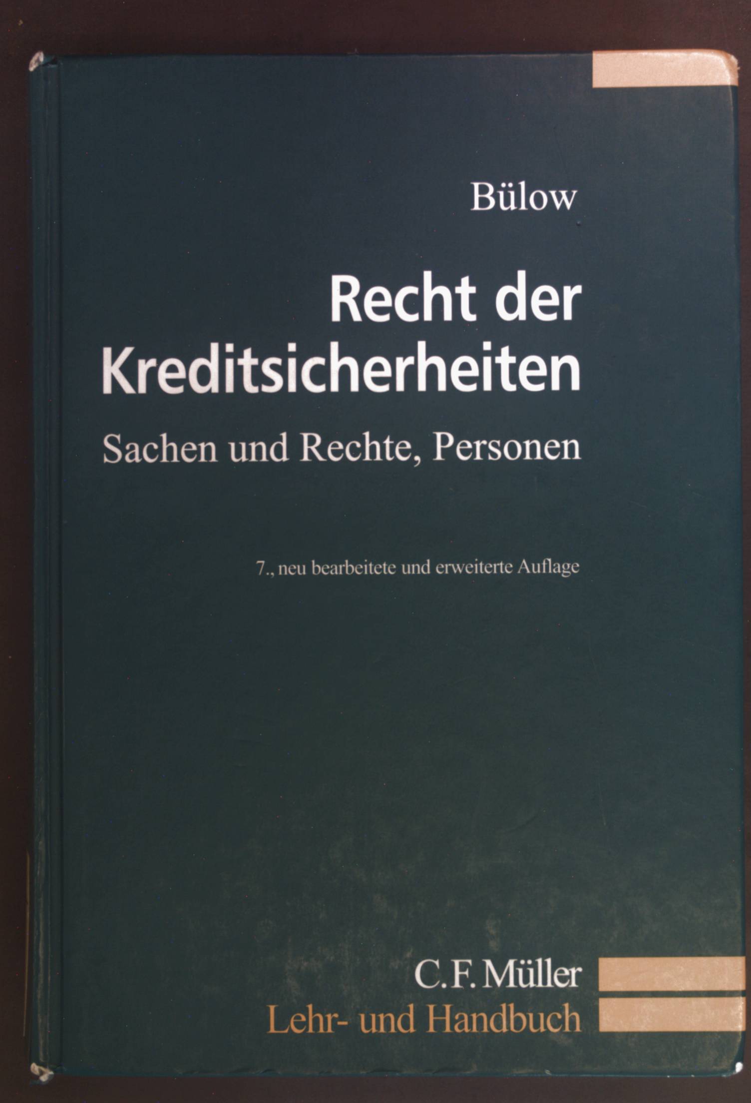 Recht der Kreditsicherheiten : Sachen und Rechte, Personen. Lehr- und Handbuch - Bülow, Peter