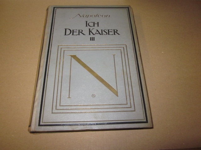 Napoleons Leben IX. Ich der Kaiser III - Napoleon / Conrad, Heinrich (Hrsg.)