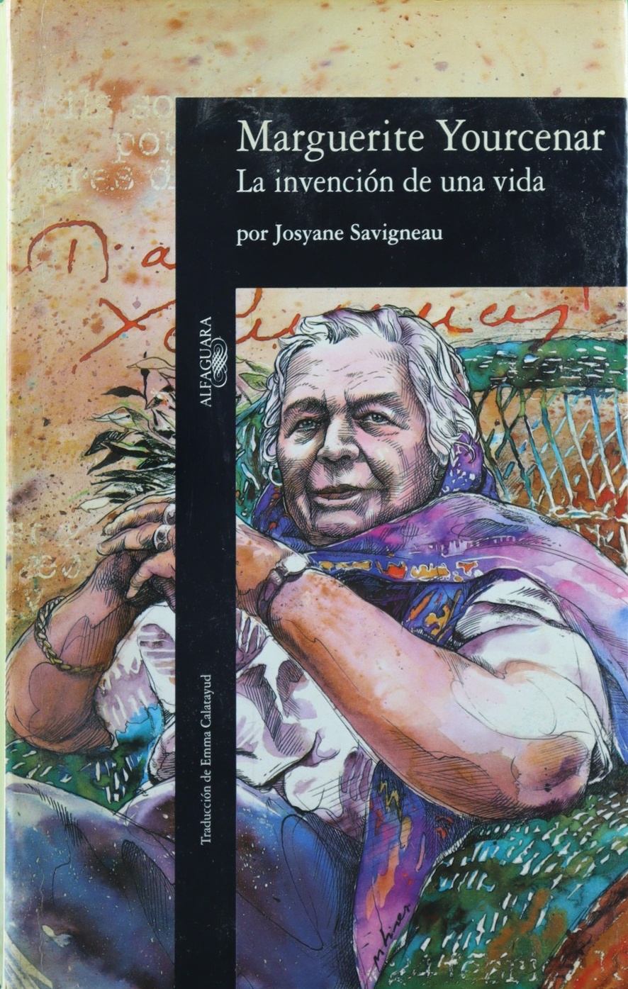 Marguerite Yourcenar, la invención de una vida - Savigneau, Josyane