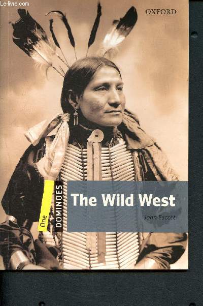 The Wild West - Livret + CD - one dominoes - level one 400 headwords - Escott John, Bowler Bill, Parminter Sue
