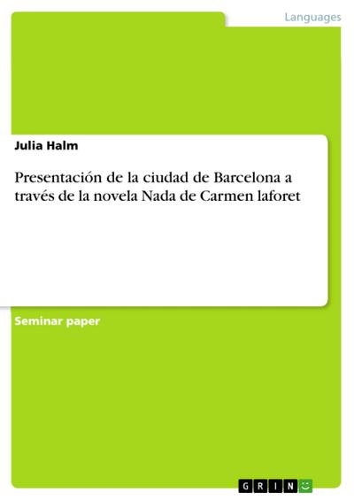 Presentación de la ciudad de Barcelona a través de la novela Nada de Carmen laforet - Julia Halm