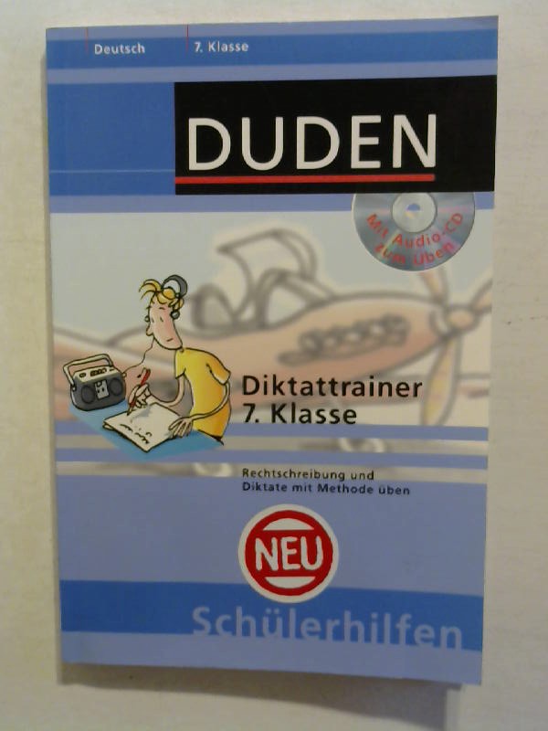 Diktattrainer Deutsch 7. Klasse: Rechtschreibung und Diktate mit Methode üben. - Dehoust, Marc, Annegret Ising und Kerstin Kraemer