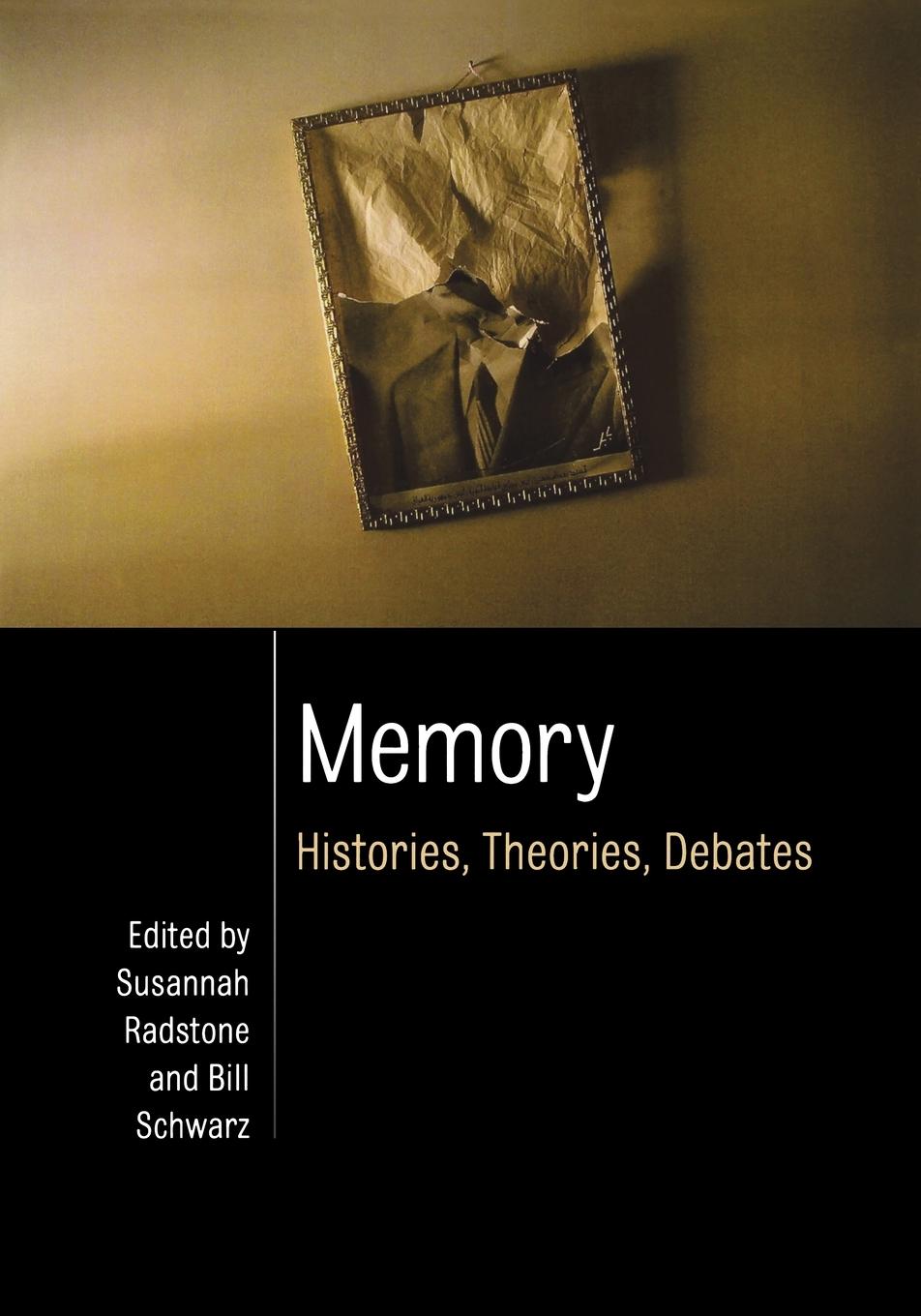 Memory - Apfelbaum, Erica|Goodman, Steve|Alexander, Sally|Barnier, Amanda|Callard, Felicity|Caygill, Howard|Carruthers, Mary|Coombes, Annie|Feuchtwang, Stephan|Freeman, Mark