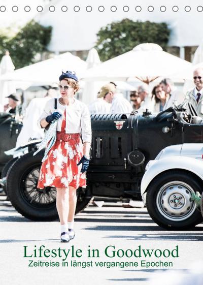 Lifestyle in Goodwood - Zeitreise in längst vergangene Epochen (Tischkalender 2022 DIN A5 hoch) : Goodwood - das Versprechen einer Zeitreise! Klassische Fahrzeuge und Menschen dokumentieren den Flair vergangener Zeiten. (Monatskalender, 14 Seiten ) - Petra Sagnak