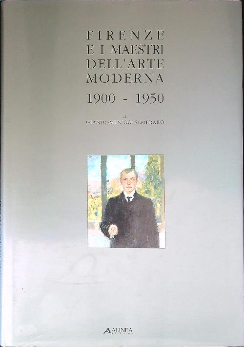 Firenze e i maestri dell'arte moderna (1900-1950) - Semeraro, Giandomenica