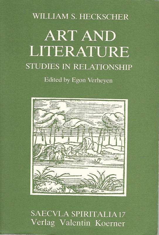 Art and literature. Studies in relationship. Edition by Egon Verheyen / Saecvla spiritalia ; Vol. 17. - Heckscher, William S.