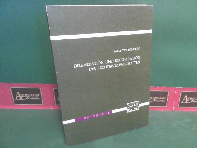 Degeneration und Regeneration der Rechtswissenschaft. (= Schriften zur Rechtslehre und Politik; Band 66). - Tomberg, Valentin