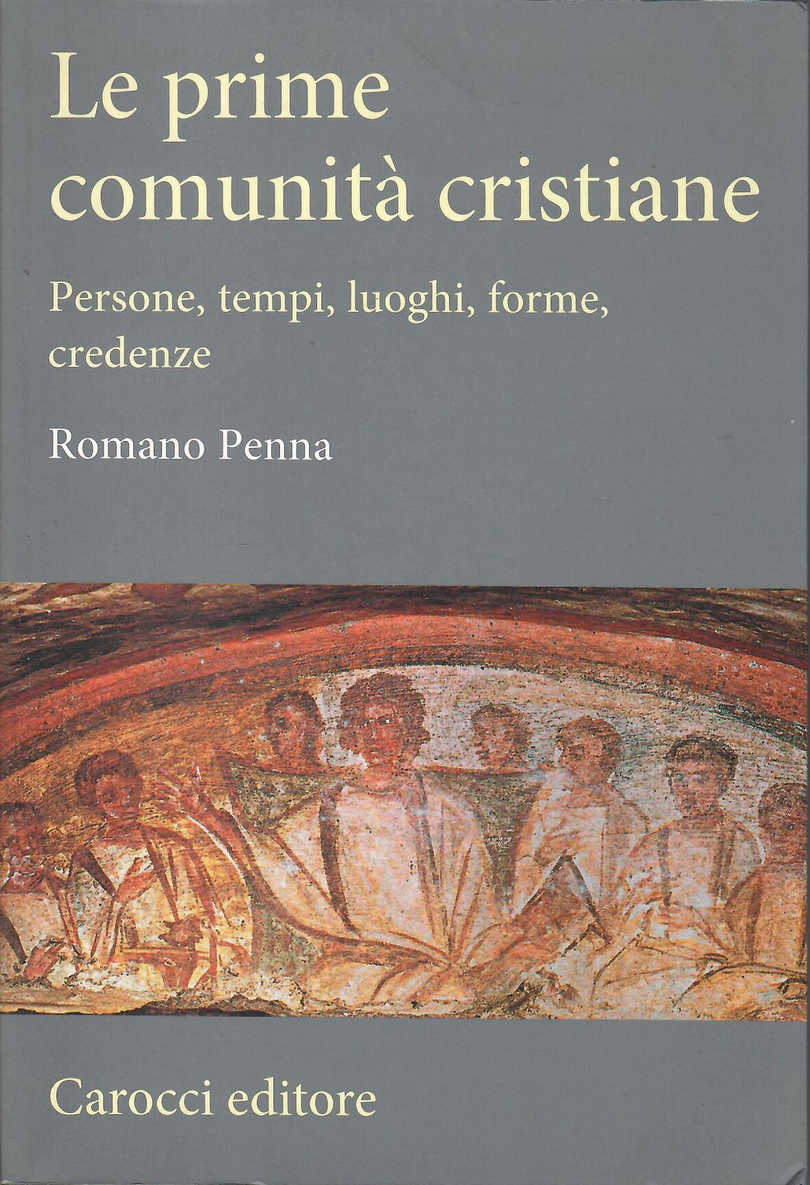 Abebooks Le prime comunità cristiane. Persone tempi luoghi forme credenze