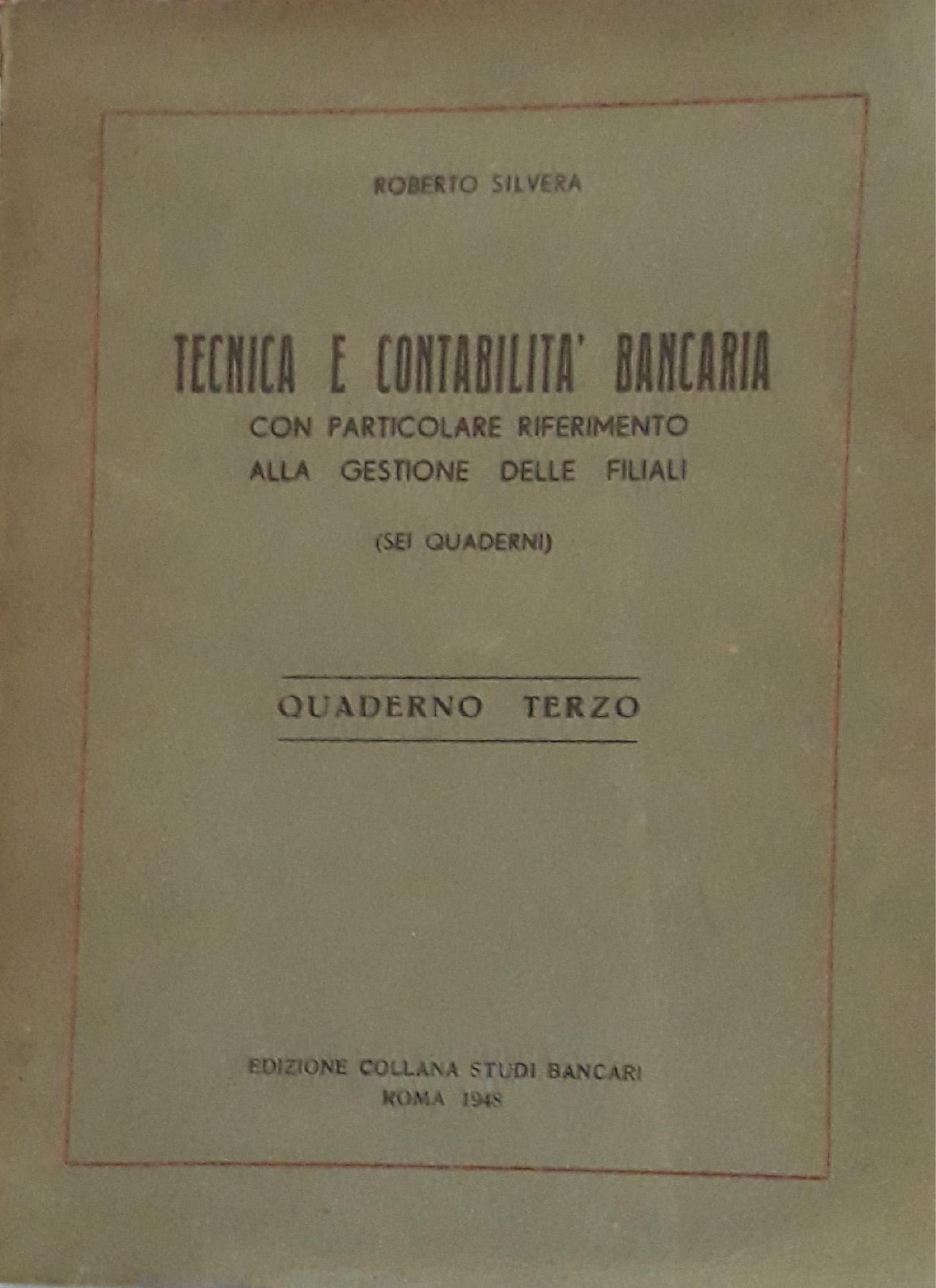 Tecnica e contabilità bancaria: con particolare riferimento alle gestione  delle filiali (quaderno terzo) da Roberto Silvera: Buono (Good) (1948)