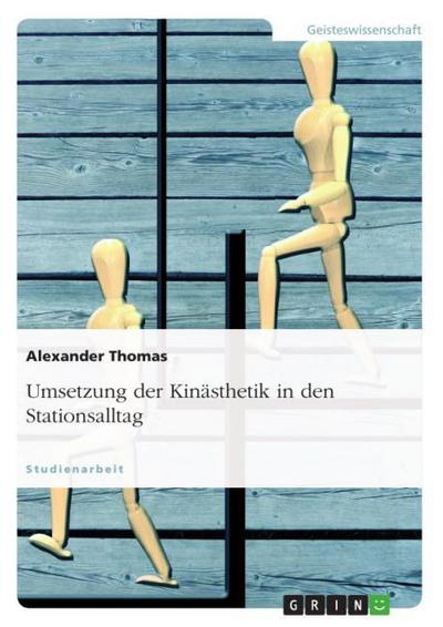 Umsetzung der Kinästhetik in den Stationsalltag - Alexander Thomas