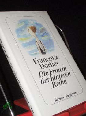 Die Frau in der hinteren Reihe : Roman / Françoise Dorner. Aus dem Franz. von Christel Gersch - Dorner, Françoise (Verfasser)