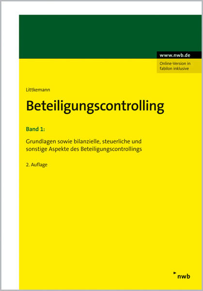 Beteiligungscontrolling, Band I: Ein Handbuch für die Unternehmens- und Beratungspraxis. Grundlagen sowie bilanzielle, steuerliche und sonstige rechtliche Aspekte des Beteiligungscontrollings. - Jörn, Littkemann