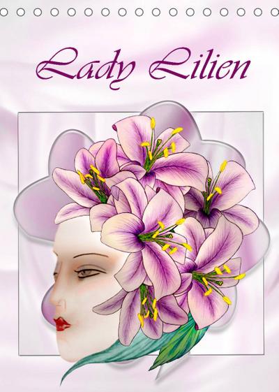 Lady Lilien (Tischkalender 2022 DIN A5 hoch) : Fantasie aus der Welt der Buntstifte. (Monatskalender, 14 Seiten ) - Dusanka Djeric