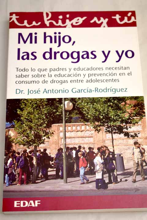 Mi hijo, las drogas y yo - García-Rodríguez, José A.