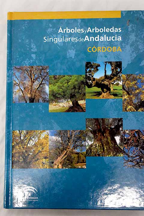 Árboles y arboledas singulares de Andalucía - Antonio Sánchez Lancha (dir.)